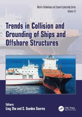 Zhu / Soares |  Trends in Collision and Grounding of Ships and Offshore Structures | Buch |  Sack Fachmedien