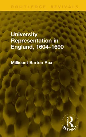 Rex |  University Representation in England, 1604-1690 | Buch |  Sack Fachmedien