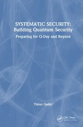 Qader |  Systematic Security: Building Quantum Security | Buch |  Sack Fachmedien