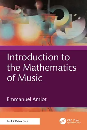 Amiot |  Introduction to the Mathematics of Music | Buch |  Sack Fachmedien