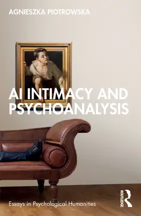 Piotrowska |  AI Intimacy and Psychoanalysis | Buch |  Sack Fachmedien
