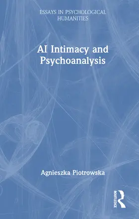 Piotrowska |  AI Intimacy and Psychoanalysis | Buch |  Sack Fachmedien