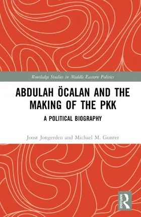 Gunter / Jongerden |  Abdulah Öcalan and the making of the PKK | Buch |  Sack Fachmedien