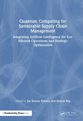 Pandey / Ray |  Quantum Computing for Sustainable Supply Chain Management | Buch |  Sack Fachmedien