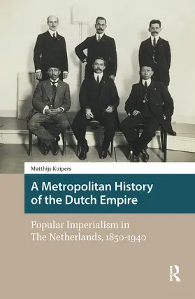 Kuipers |  A Metropolitan History of the Dutch Empire | Buch |  Sack Fachmedien