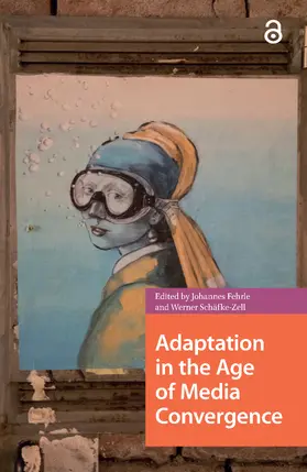 Fehrle / Schafke-Zell / Schäfke-Zell |  Adaptation in the Age of Media Convergence | Buch |  Sack Fachmedien