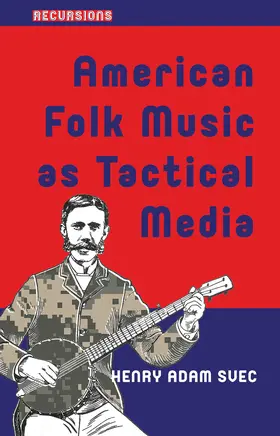 Svec | American Folk Music as Tactical Media | Buch | 978-1-041-17547-6 | sack.de