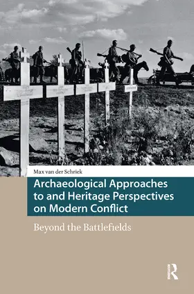 Schriek |  Archaeological Approaches to and Heritage Perspectives on Modern Conflict | Buch |  Sack Fachmedien
