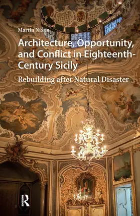 Nixon |  Architecture, Opportunity, and Conflict in Eighteenth-Century Sicily | Buch |  Sack Fachmedien