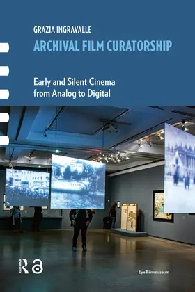 Ingravalle |  Archival Film Curatorship | Buch |  Sack Fachmedien