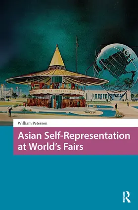 Peterson |  Asian Self-Representation at World's Fairs | Buch |  Sack Fachmedien