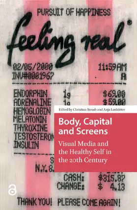 Laukotter / Bonah / Laukötter |  Body, Capital and Screens | Buch |  Sack Fachmedien