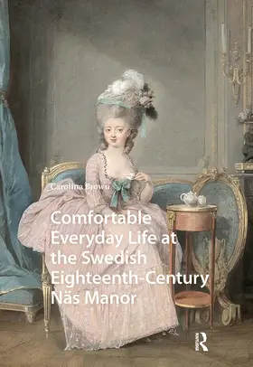 Brown |  Comfortable Everyday Life at the Swedish Eighteenth-Century Nas Manor | Buch |  Sack Fachmedien