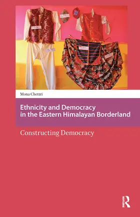 Chettri |  Ethnicity and Democracy in the Eastern Himalayan Borderland | Buch |  Sack Fachmedien
