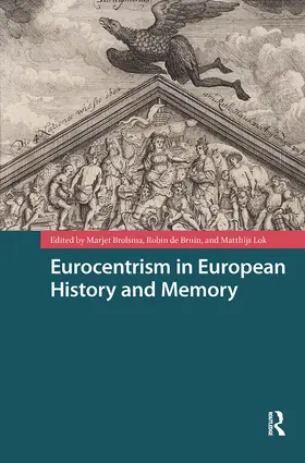 Brolsma / Lok / Bruin |  Eurocentrism in European History and Memory | Buch |  Sack Fachmedien