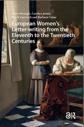 Caine / Monagle / James |  European Women's Letter-writing from the 11th to the 20th Centuries | Buch |  Sack Fachmedien