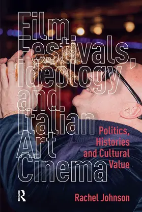 Johnson |  Film Festivals, Ideology and Italian Art Cinema | Buch |  Sack Fachmedien