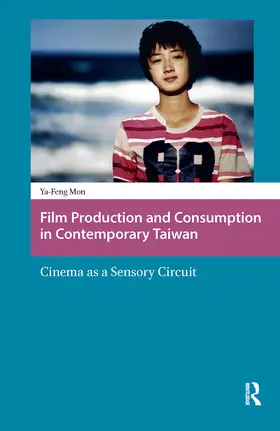Mon |  Film Production and Consumption in Contemporary Taiwan | Buch |  Sack Fachmedien