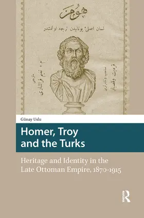 Uslu |  Homer, Troy and the Turks | Buch |  Sack Fachmedien