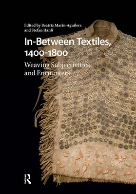Marin-Aguilera / Marín-Aguilera / Hanß |  In-Between Textiles, 1400-1800 | Buch |  Sack Fachmedien