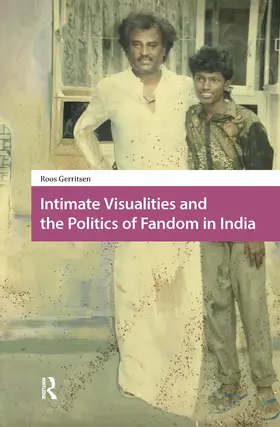 Gerritsen |  Intimate Visualities and the Politics of Fandom in India | Buch |  Sack Fachmedien