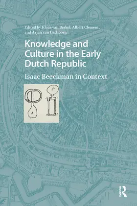 Berkel / Clement / Dixhoorn |  Knowledge and Culture in the Early Dutch Republic | Buch |  Sack Fachmedien