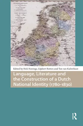 Rutten / Honings / Kalmthout |  Language, Literature and the Construction of a Dutch National Identity (1780-1830) | Buch |  Sack Fachmedien