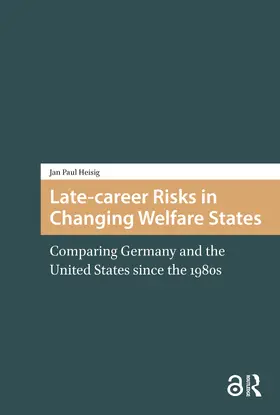 Heisig |  Late-career Risks in Changing Welfare States | Buch |  Sack Fachmedien