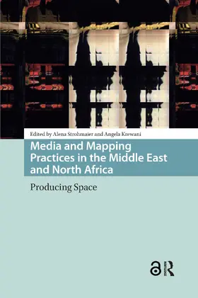Strohmaier / Krewani |  Media and Mapping Practices in the Middle East and North Africa | Buch |  Sack Fachmedien