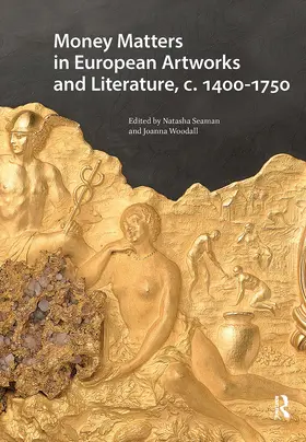 Woodall / Seaman |  Money Matters in European Artworks and Literature, c. 1400-1750 | Buch |  Sack Fachmedien