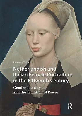 Toreno |  Netherlandish and Italian Female Portraiture in the Fifteenth Century | Buch |  Sack Fachmedien
