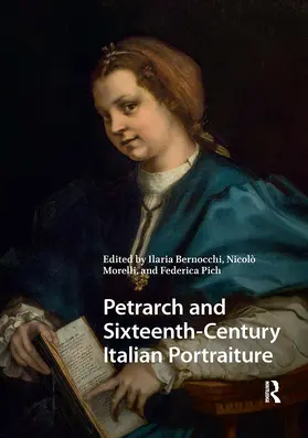 Pich / Bernocchi / Morelli |  Petrarch and Sixteenth-Century Italian Portraiture | Buch |  Sack Fachmedien