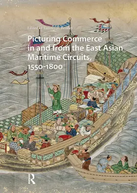 Bentley |  Picturing Commerce in and from the East Asian Maritime Circuits, 1550-1800 | Buch |  Sack Fachmedien