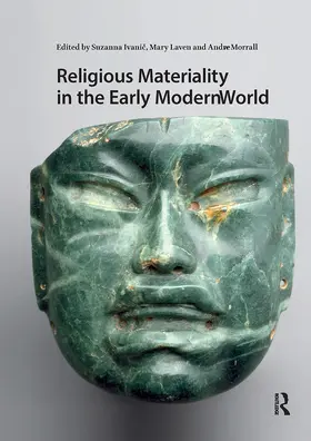 Morrall / Ivanic / Laven |  Religious Materiality in the Early Modern World | Buch |  Sack Fachmedien