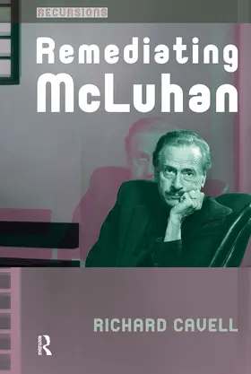 Cavell |  Remediating McLuhan | Buch |  Sack Fachmedien