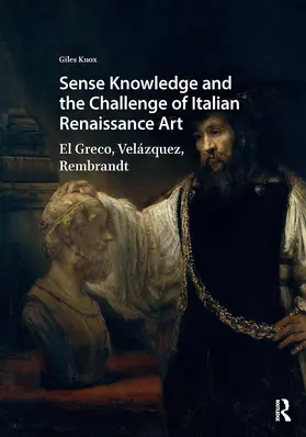Knox |  Sense Knowledge and the Challenge of Italian Renaissance Art | Buch |  Sack Fachmedien