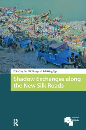 Hung / Ngo |  Shadow Exchanges along the New Silk Roads | Buch |  Sack Fachmedien