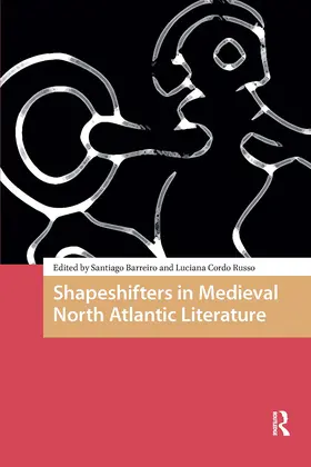 Barreiro / Cordo Russo |  Shapeshifters in Medieval North Atlantic Literature | Buch |  Sack Fachmedien