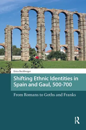 Buchberger |  Shifting Ethnic Identities in Spain and Gaul, 500-700 | Buch |  Sack Fachmedien