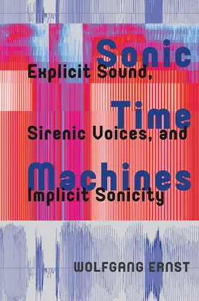 Ernst |  Sonic Time Machines | Buch |  Sack Fachmedien