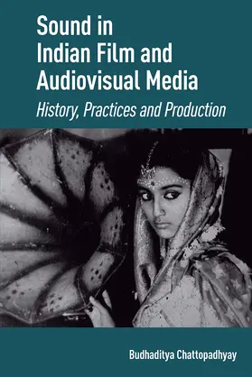 Chattopadhyay |  Sound in Indian Film and Audiovisual Media | Buch |  Sack Fachmedien