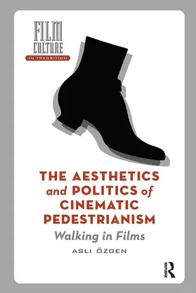 Özgen |  The Aesthetics and Politics of Cinematic Pedestrianism | Buch |  Sack Fachmedien