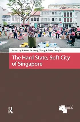 Chung / Douglass |  The Hard State, Soft City of Singapore | Buch |  Sack Fachmedien