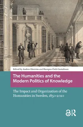Ekstrom / Ekström / Osth Gustafsson |  The Humanities and the Modern Politics of Knowledge | Buch |  Sack Fachmedien
