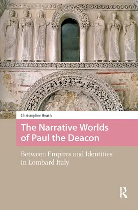 Heath |  The Narrative Worlds of Paul the Deacon | Buch |  Sack Fachmedien