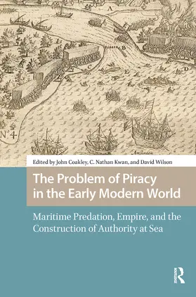 Coakley / Kwan / Wilson |  The Problem of Piracy in the Early Modern World | Buch |  Sack Fachmedien
