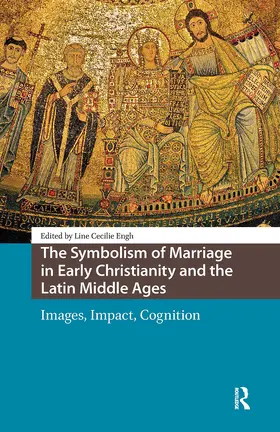 Cecilie Engh |  The Symbolism of Marriage in Early Christianity and the Latin Middle Ages | Buch |  Sack Fachmedien