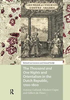 Vrolijk / Leeuwen |  The Thousand and One Nights and Orientalism in the Dutch Republic, 1700-1800 | Buch |  Sack Fachmedien