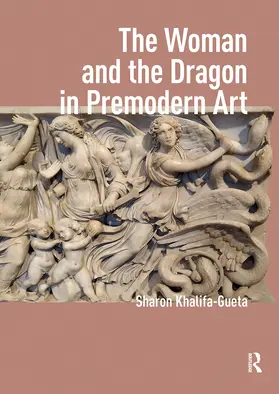 Khalifa-Gueta |  The Woman and the Dragon in Premodern Art | Buch |  Sack Fachmedien