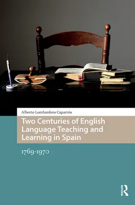 Lombardero Caparros / Lombardero Caparrós |  Two Centuries of English Language Teaching and Learning in Spain | Buch |  Sack Fachmedien